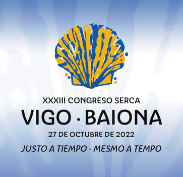 “Justo a tiempo – Mesmo a Tempo” es el lema del próximo XXXIII Congreso Serca 2022 que se celebrará en Vigo y Baiona.